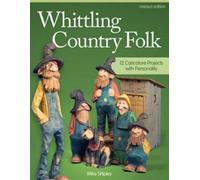 Mike Shipley Whittling Country Folk, Revised Edition (Tascabile)
