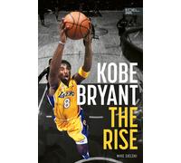Mike Sielski Kobe Bryant: The Rise - der Aufstieg des größten (Copertina rigida)