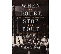 Mike Silver When In Doubt, Stop the Bout (Copertina rigida)