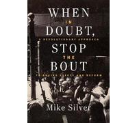 Mike Silver When In Doubt, Stop the Bout (Copertina rigida) (PRESALE 28/08/2025)