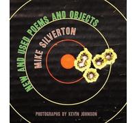 Mike Silverton New and Used Poems and Objects (Copertina rigida)
