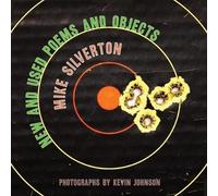Mike Silverton New and Used Poems and Objects (Tascabile)
