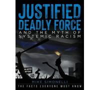 Mike Simonelli Justified Deadly Force and the Myth of Systemi (Copertina rigida)