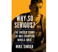 Why So Serious?: The Untold Story of NBA Champion Nikola Jokic