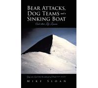 Mike Sloan Bear Attacks, Dog Teams and a Sinking Boat (Copertina rigida)
