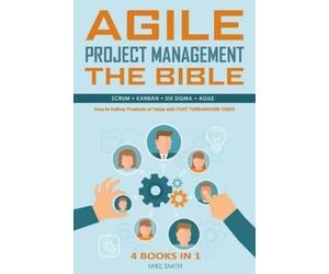 Mike Smith Agile Project Management The Bible (Tascabile)