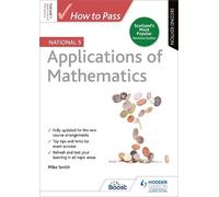 Mike Smith How to Pass National 5 Applications of Maths, Second Edit (Tascabile)