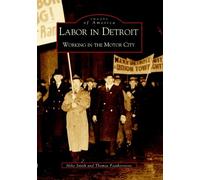 Mike Smith Tom Featherstone Labor in Detroit (Tascabile) Images of America