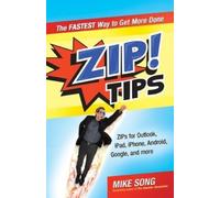 Mike Song ZIP Tips: The Fastest Way to Get More Done (Tascabile)