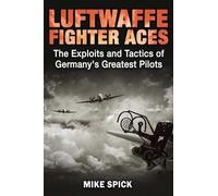 Mike Spick Luftwaffe Fighter Aces (Copertina rigida)