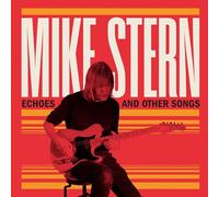 Mike Stern - Echoes and Other