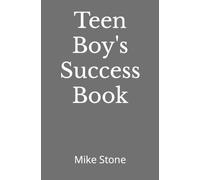 Mike Stone Teen Boy's Success Book (Tascabile) Books for Smart Teens