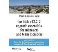 Mike Swing Oracle E-Business Suite: the little r12.2.9 upgrade essen (Tascabile)