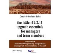 Mike Swing Oracle E-Business Suite: the little r12.2.11 upgrade esse (Tascabile)