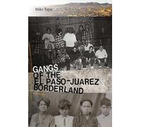 Mike Tapia Gangs of the El Paso-Juarez Borderland (Copertina rigida)