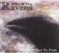 MIKE & THE RAVENS - FROM PILLAR TO POST
