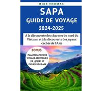Mike Thomas Sapa Guide De Voyage 2024-2025: À la découverte des char (Tascabile)