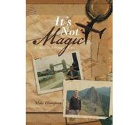 Mike Thompson It's Not Magic (Copertina rigida)