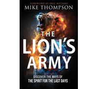 Mike Thompson The Lion's Army: Discover the Ways of the Spirit for t (Tascabile)