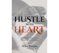 Mike Thorne Hustle With Heart (Tascabile)