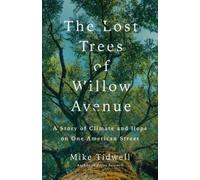 Mike Tidwell The Lost Trees of Willow Avenue (Copertina rigida)