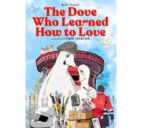 Mike Tilles The Dove Who Learned How to Love (Tascabile)