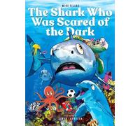 Mike Tilles The Shark Who Was Scared of the Dark (Tascabile)