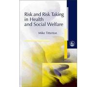 Mike Titterton Risk and Risk Taking in Health and Social Welfare (Tascabile)