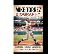MIKE TORREZ BIOGRAPHY: Champion, Teammate And Legend