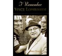 Mike Towle I Remember Vince Lombardi (Copertina rigida) I Remember