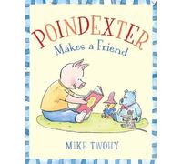 Mike Twohy Poindexter Makes a Friend (Copertina rigida)