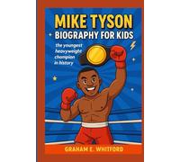 Mike Tyson Biography for Kids: The Youngest Heavyweight Champion in History
