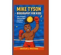 Mike Tyson Biography for Kids: The Youngest Heavyweight Champion in History