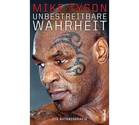 Mike Tyson Larry Sloman Michael Bayer Unbestreitbare Wahrhe (Copertina rigida)