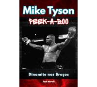 Mike Tyson Peek-a-boo: Dinamite nos Braços