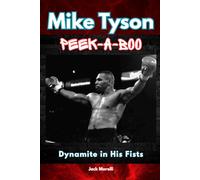 Mike Tyson Peek-a-boo: Dynamite in His Fists