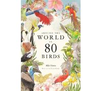 Mike Unwin Around the World in 80 Birds (Copertina rigida)