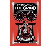 Mike Valley Justin Goldman Embracing The Grind (Tascabile) Embracing the Grind