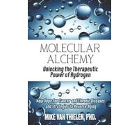 Mike Van Thiele Molecular Alchemy - Unlocking the Therapeutic Power (Tascabile)