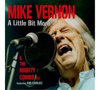 Mike Vernon & The Mighty Combo A Little Bit More (CD) Album