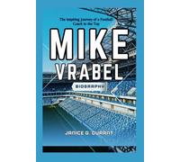 Mike Vrabel Biography: The Inspiring Journey of a Football Coach to the Top