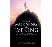 Mike W Ireland From Morning to Evening (Tascabile)
