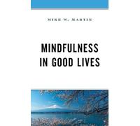 Mike W. Martin Mindfulness in Good Lives (Copertina rigida)