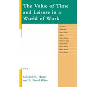 Mike W. Martin The Value of Time and Leisure in a World of Work (Tascabile)