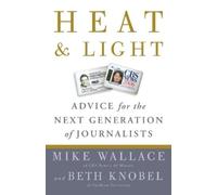 Mike Wallace Beth Knobel Heat and Light (Tascabile)