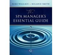 Mike Wallace Melanie Smith The Spa Manager’s Essential Guide (Copertina rigida)