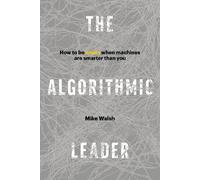 Mike Walsh The Algorithmic Leader (Copertina rigida)