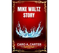 MIKE WALTZ STORY