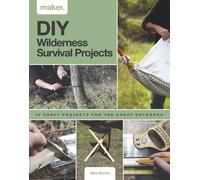 Mike Warren DIY Wilderness Survival Projects (Copertina rigida) Maker