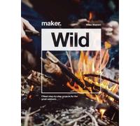 Mike Warren Maker.Wild (Copertina rigida)